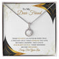 To My Dear Friend - Sorry For Your Loss - Eternal Hope Necklace