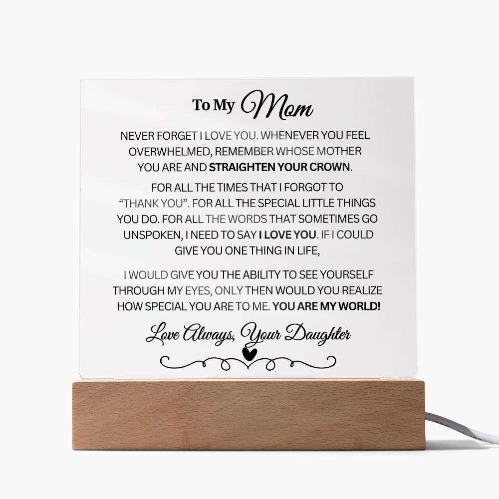 To My Mom "You are my world..." Acrylic Plaque