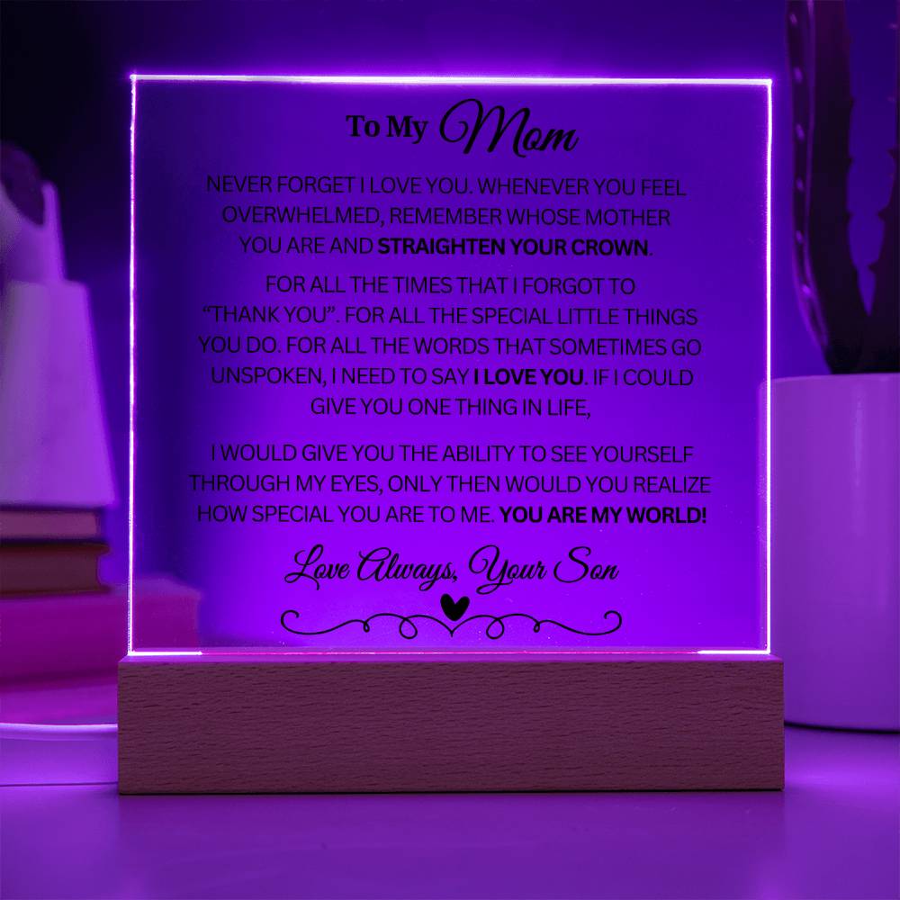 To My Mom "You are my world..." Acrylic Plaque from Son