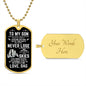 To My Son - Never Lose - Dog Tag Military Chain