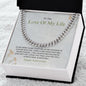Love Of My Life - Happy Anniversary - Cuban Link Chain