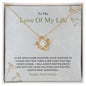 Love Of My Life - Happy Anniversary - Love Knot Necklace