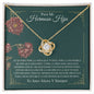 Para Mi Hermosa Hija - Momento De Mayor Orgullo - Love Knot Necklace