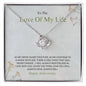 Love Of My Life - Happy Anniversary - Love Knot Necklace
