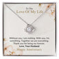 Love Of My Life - Happy Anniversary - Love Knot Necklace