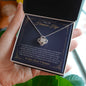 Para Mi Hermosa Hija - Momento De Mayor Orgullo - Love Knot Necklace