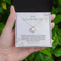 Love Of My Life - Happy Anniversary - Love Knot Necklace
