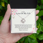 Love Of My Life - Happy Anniversary - Love Knot Necklace