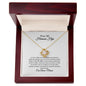 Para Mi Hermosa Hija - Sentir Mi Amor - Love Knot Necklace