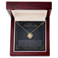 Para Mi Hermosa Hija - Momento De Mayor Orgullo - Love Knot Necklace