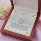 Para Mi Hermosa Hija - Momento De Mayor Orgullo - Love Knot Necklace
