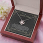 Para Mi Increible Madre - Love Knot Necklace