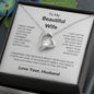 To My Wife "I Married You because...", Beautiful Forever Love Necklace