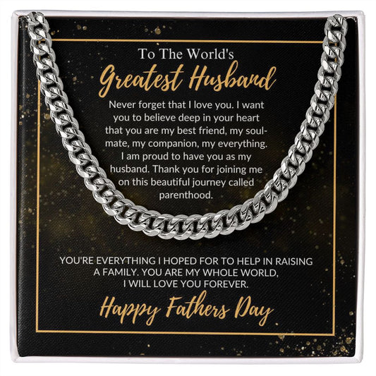 To The World's Greatest Husband - Happy Father's Day - Cuban Link Chain