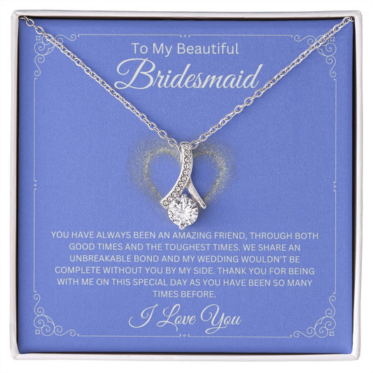 Bridesmaid - An Amazing Friend - Alluring Beauty Necklace