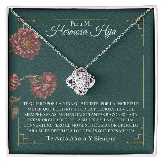 Para Mi Hermosa Hija - Momento De Mayor Orgullo - Love Knot Necklace