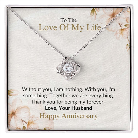 Love Of My Life - Happy Anniversary - Love Knot Necklace